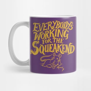 Everybody's Working for the Squeakend - Yellow Mug